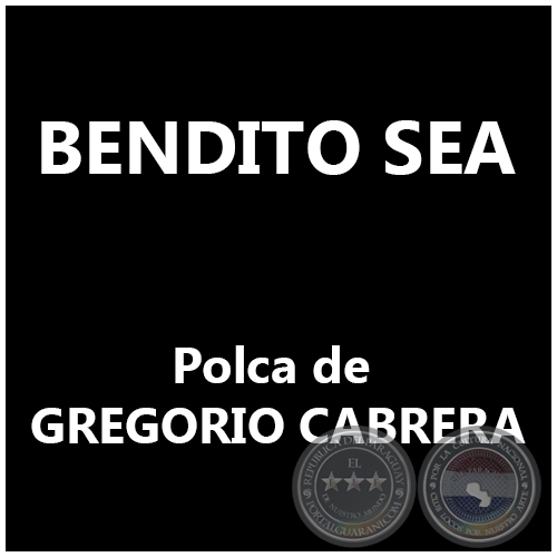 BENDITO SEA - PoIca de GREGORIO CABRERA